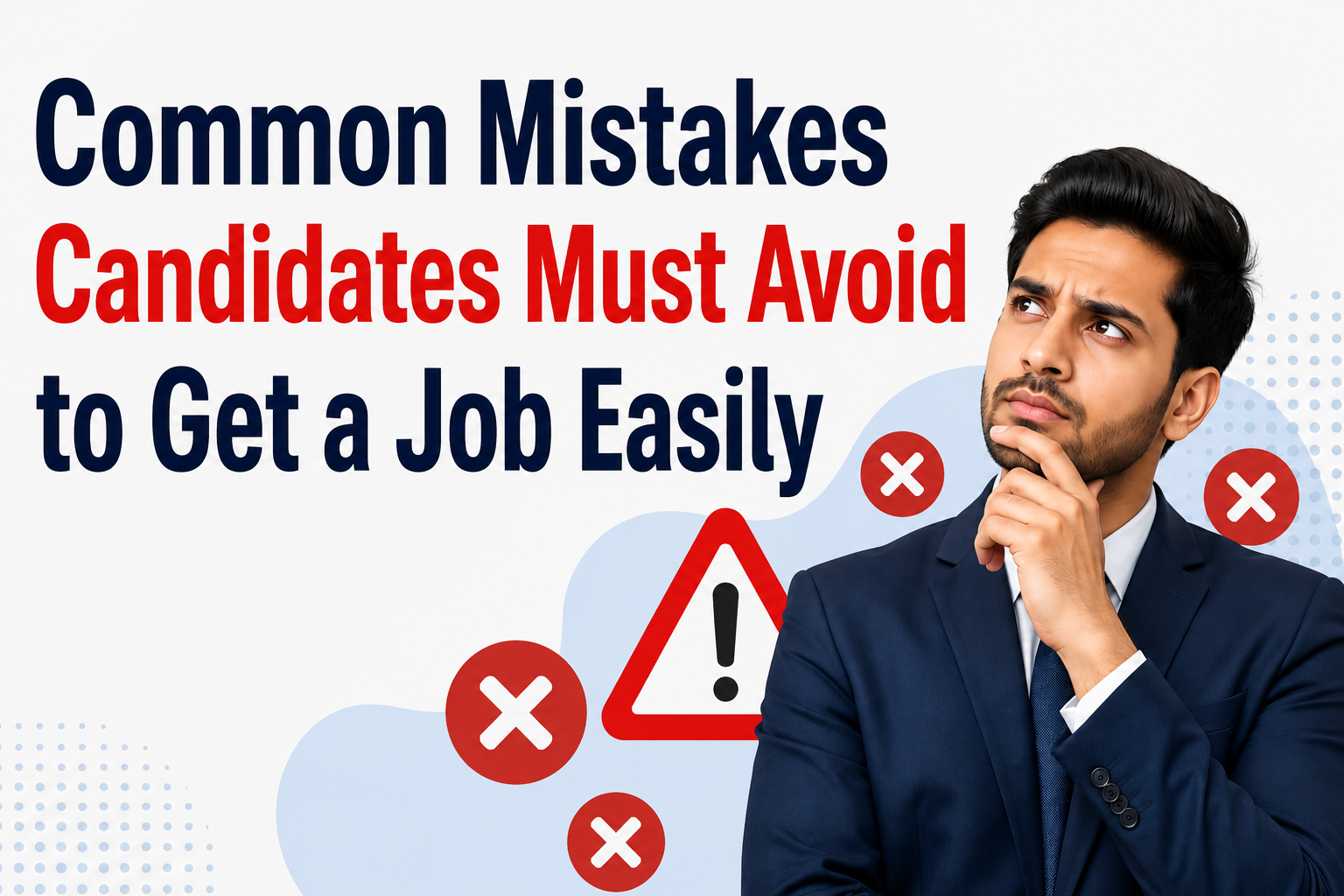 Common Mistakes Candidates Must Avoid to Get a Job Easily